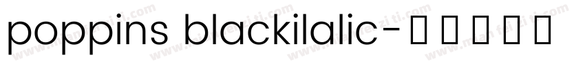 poppins blackilalic字体转换